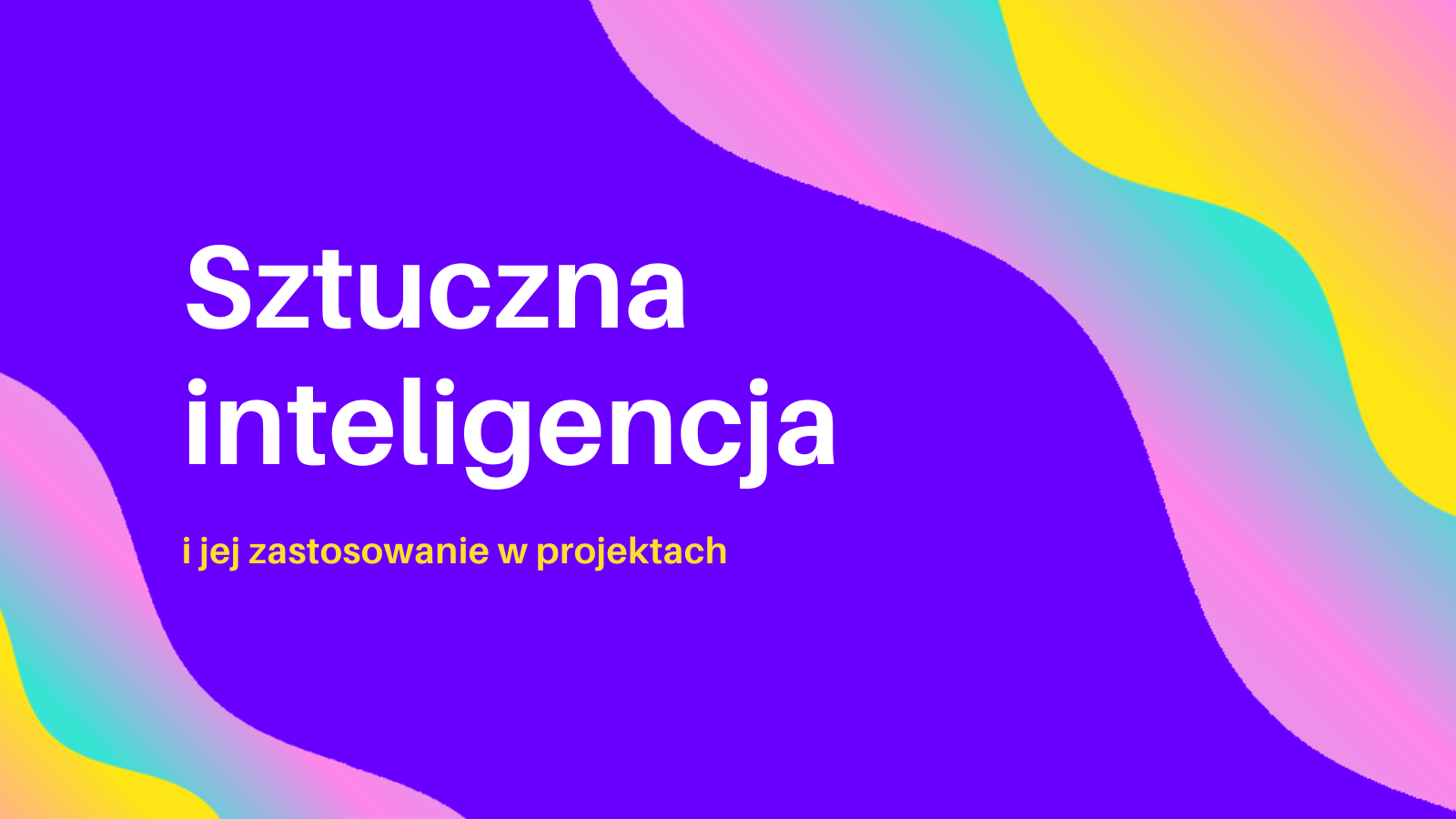 Sztuczna inteligencja i jej zastosowanie